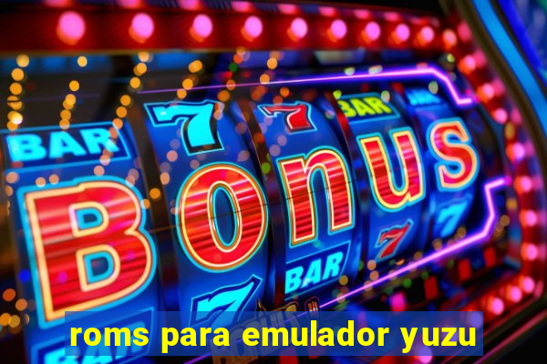 roms para emulador yuzu